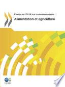 Études de l'OCDE sur la croissance verte Alimentation et agriculture