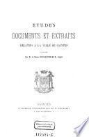 Etudes, documents et extraits relatifs a la ville de Saintes, publies par le baron Eschasseriaux