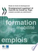 Études du Centre de développement Enseignement supérieur et marché du travail au Togo Comment valoriser les compétences ?
