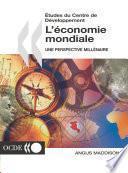 Études du Centre de développement L'économie mondiale une perspective millénaire