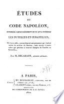 Études du Code Napoléon, considéré particulièrement en ce qu'il intéresse les tutelles et curatelles
