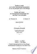 Etudes Et Essais Sur Le Droit International Humanitaire Et Sur Les Principes de la Croix-Rouge en L'honneur de Jean Pictet