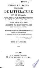 Etudes et leçons françaises de littérature et de morale; ou, Recueil, en prose et en vers, des plus beaux morceaux de notre langue dans la littérature des 17, 18 et 19es siècles enz