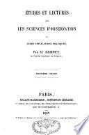 Etudes et lectures sur les sciences d'observation et leurs applications pratiques
