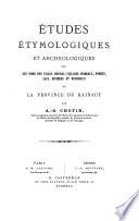 Etudes étymologiques et archéologiques sur les noms des villes, bourgs, villages, hameaux, forêts, lacs, rivières et ruisseaux de la province du Hainaut