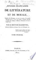 Etudes françaises de littérature et de morale, extraites des ouvrages, en vers et en prose, des grands écrivains des 17, 18 et 19e siècles