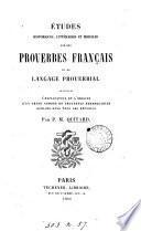 Études historiques, littéraires et morales sur les proverbes français et le langage proverbial