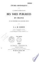 Études historiques sur l'administration des voies publiques en France aux dix-septième siècle et dix-huitième siècles