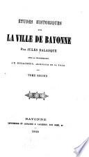 Études historiques sur la ville de Bayonne