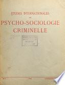 Etudes internationales de psycho-sociologie criminelle