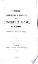 Études littéraires et morales sur les tragédies de Racine