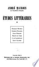 Etudes littéraires: François Mauriac. Georges Duhamel. Jules Romains. Martin du Gard. J. de Lacretelle. Saint Exupéry