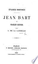 Études marines. Jean Bart et Charles Keyser