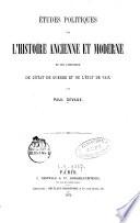 Etudes politiques sur l'histoire ancienne et moderne et sur l'influence de l'état de guerre et de l'état de paix
