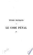 Etudes pratiques sur le Code pénal