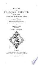 Études sur François Premier, roi de France