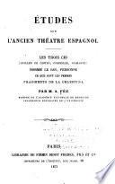Etudes sur l'ancien théâtre espagnol