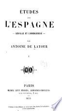 Études sur l'Espagne--Séville et l'Andalousie