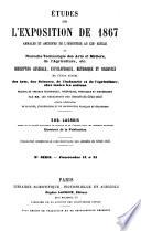 Études sur l'Exposition de 1867 ou les Archives de l'Industrie au XIXe siècle