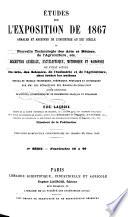 Études sur l'Exposition de 1867 ou les Archives de l'Industrie au XIXe siècle