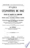 Études sur l'Exposition de 1867 ou les Archives de l'Industrie au XIXe siècle