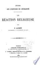 Études sur l'histoire de l'humanité: La réaction religieuse