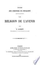 Études sur l'histoire de l'humanité: La religion de l'avenir