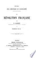 Études sur l'histoire de l'humanité: La révolution française. 1867-68