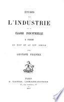 Etudes sur l'industrie et la classe industrielle à Paris au XIIIe et au XIVe s