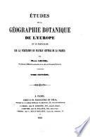 Études sur la géographie botanique de l'Europe et en particulier sur la végetation du plateau central de la France