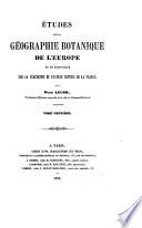 Études sur la géographie botanique de l'Europe