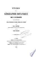 Études sur la géoraphie botanique de l'Europe