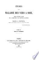 Études sur la maladie des vers à soie