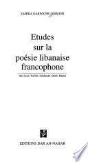 Etudes sur la poésie libanaise francophone