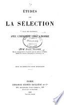 Etudes sur la sélection dans ses rapports avec l'hérédité chez l'homme