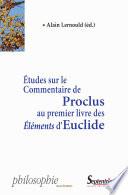 Études sur le Commentaire de Proclus au premier livre des Éléments d'Euclide
