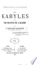 Études sur le passé et l'avenir des Kabyles. Les Kabyles et la colonisation de l'Algérie
