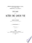 Études sur les actes de Louis VII