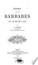 Études sur les Barbares et le Moyen Age