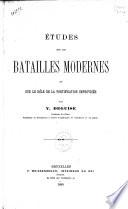 Études sur les batailles modernes et sur le rôle de la fortification improvisée