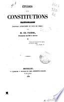 Études sur les constitutions nationales (Pays-Bas autrichiens et Pays de Liége)