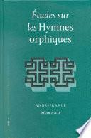 Études sur les Hymnes Orphiques