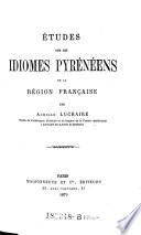 Etudes sur les idiomes pyrénéens de la région française
