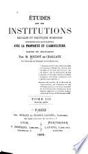 Etudes sur les institutions sociales et politiques moderne consideres dans leurs rapports avec la propriete et l'agriculture