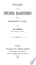 Études sur les pèches maritimes dans la Méditerranée et l'océan