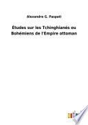 Études sur les Tchinghianés ou Bohémiens de l'Empire ottoman