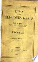 Études sur les tragiques grecs: Eschyle