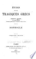 Études sur les tragiques grecs: livre III. Théâtre de Sophocle. 5. éd. 1877
