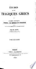 Études sur les Tragiques Grecs, ou examen critique d'Eschyle, de Sophocle et d'Euripide, précédé d'une histoire générale de la tragédie grecque