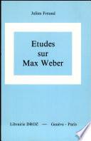 Etudes sur Max Weber